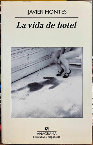 La Vida De Hotel - Javier Montes