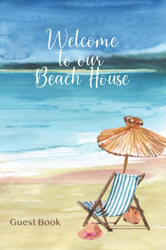 Libro: Welcome To Our Beach House Guest Book 6 X9  Paperback