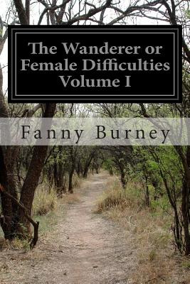 Libro The Wanderer Or Female Difficulties Volume I - Burn...