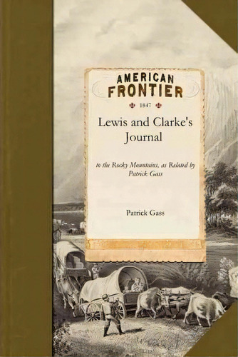 Lewis And Clarke's Journal, De Patrick Gass. Editorial Applewood Books, Tapa Blanda En Inglés