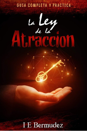 Libro: La Ley De La Atraccion: Guia Completa Y Practica (spa