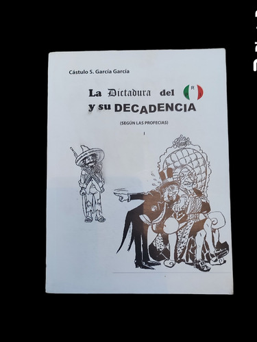 Libro La Dictadura Del Pri Y Su Decadencia.castulo Garcia