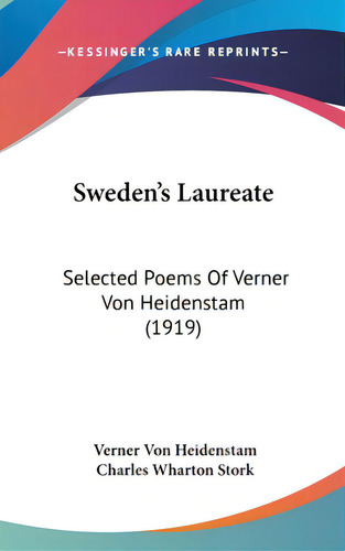 Sweden's Laureate: Selected Poems Of Verner Von Heidenstam (1919), De Heidenstam, Verner Von. Editorial Kessinger Pub Llc, Tapa Dura En Inglés