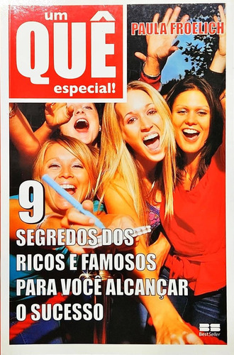 Livro Um Quê Especial!: 9 Segredos Dos Ricos E Famosos Para Você Alcançar