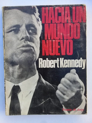 Hacia Un Mundo Nuevo Robert Kennedy 1968