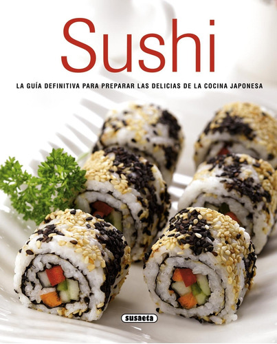 Libro Sushi:guia Definitica Preparar Delicias Japonesas