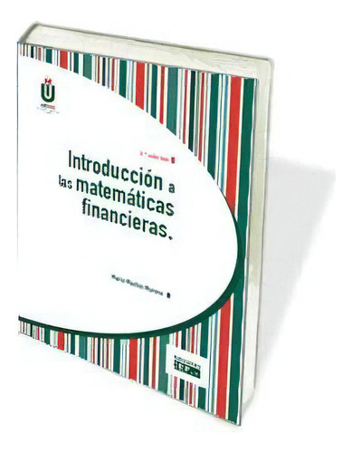 Introducción A Las Matemáticas Financieras, De Ricardo Gutiérrez Machín, María Machín Moreno. Serie 8445437117, Vol. 1. Editorial Espana-silu, Tapa Blanda, Edición 2018 En Español, 2018