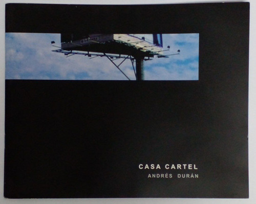 Casa Cartel Andrés Durán 2001