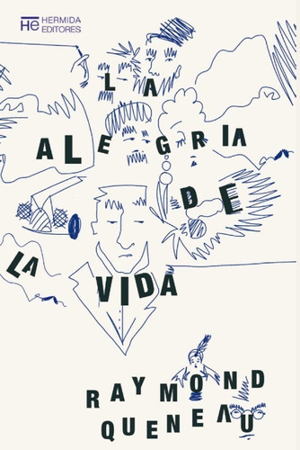 La Alegria De Vivir.-raymond Queneau