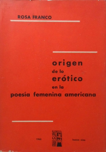 Origen De Lo Erótico En La Poesía Femenina Americana Franco