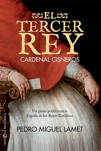 El Tercer Rey - Cardenal Cisneros - Pedro M. Lamet