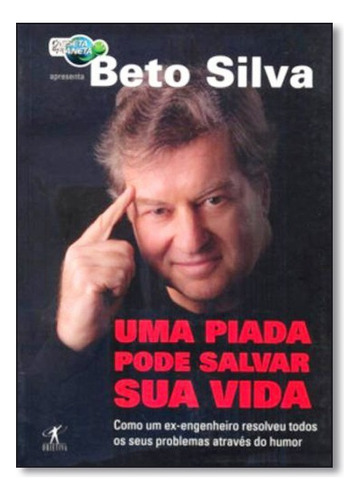 Uma Piada Pode Salvar Sua Vida, De Roberto Adler. Editora Objetiva Em Português