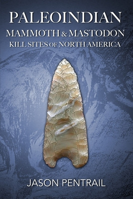 Libro Paleoindian Mammoth And Mastodon Kill Sites Of Nort...