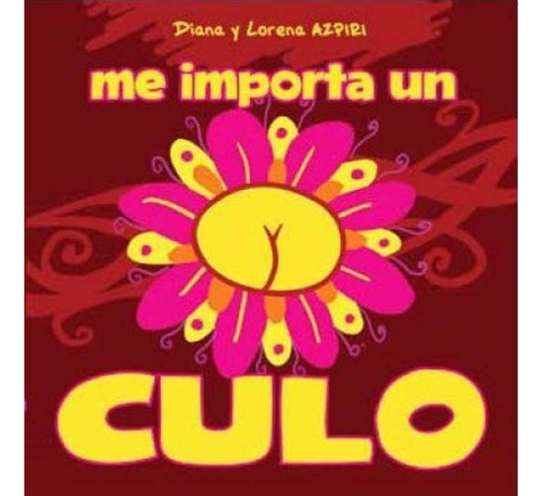 Me Importa Un Culo - Diana Azpiri