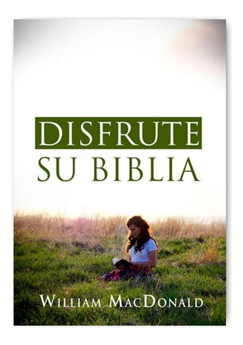 Disfrute Su Biblia - William Macdonald