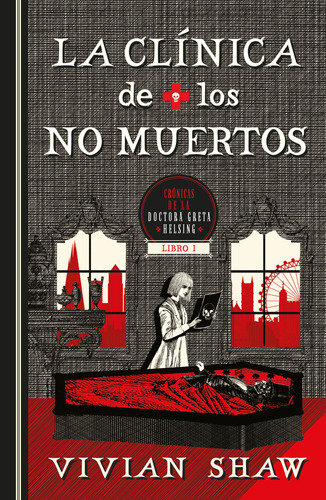 Crónicas De La Doctora Greta Helsing (1): La Clínica De Los No Muertos