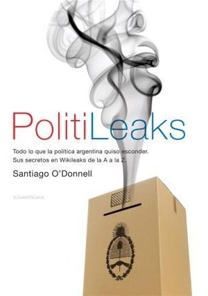 Libro Politileaks De Santiago O'donnell