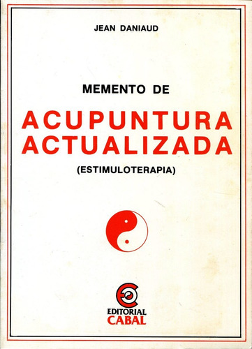 Memento De Acupuntura Actualizada, De Daniaud Jean. Editorial Cabal, Tapa Blanda En Español, 1981