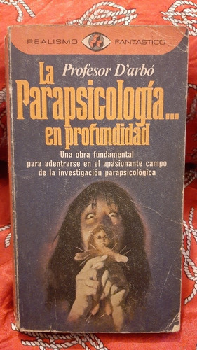 La Parapsicología En Profundidad - Profesor Darbo