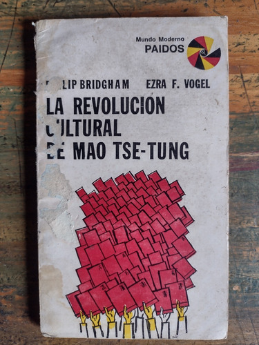 La Revolución Cultural De Mao Tse Tung - Paidós