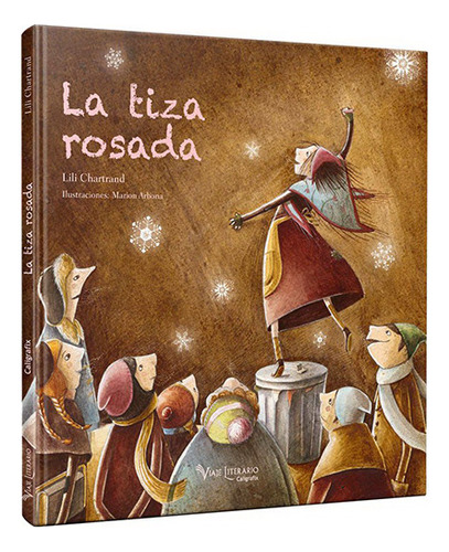 La Tiza Rosada, De Chartrand, Lili. Editorial Caligrafix, Tapa Dura En Español