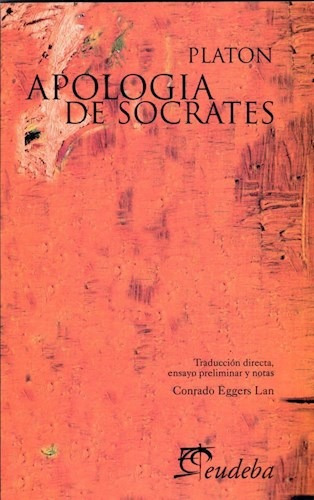 Apologia de Socrates   4 Ed, de Platón. Editorial EUDEBA, tapa blanda, edición 2019 en español, 2017