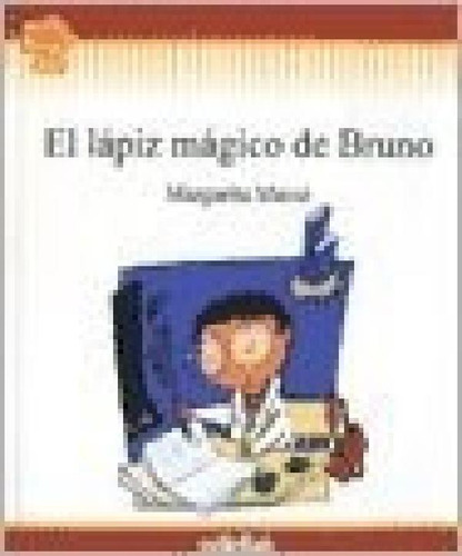 Libro - Lapiz Magico De Bruno (coleccion Flecos De Sol Rojo