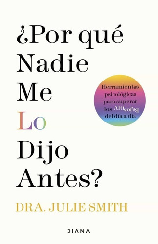 Por Qué Nadie Me Lo Dijo Antes?, De Julie Smith. Editorial Diana, Tapa Blanda En Español, 2022