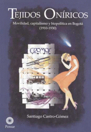 Libro Tejidos Oníricos. Movilidad, Capitalismo Y Biopolític