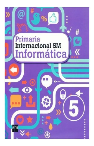 Primaria Internacional Sm Informática 5