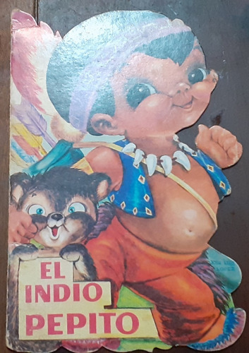 Cuento ** El Indio Pepito ** Año 1963 Ediciones Saldaña (Usado)