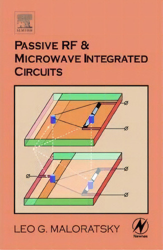 Passive Rf And Microwave Integrated Circuits, De Leo G. Maloratsky. Editorial Elsevier Science Technology, Tapa Dura En Inglés