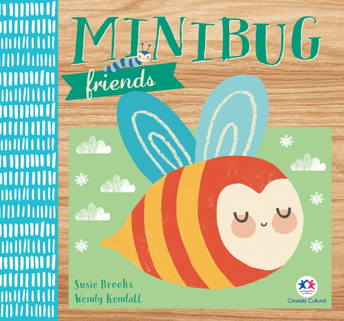 Minibug friends, de Kendall, Wendy. Ciranda Cultural Editora E Distribuidora Ltda., capa mole em inglês, 2019