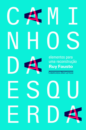Caminhos da esquerda - Elementos para uma reconstrução, de Fausto, Ruy. Editorial Editora Schwarcz SA, capa mole em português, 2017