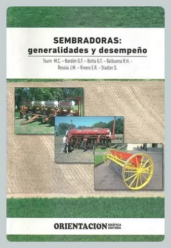Sembradoras Generalidades Desempeño + Herramientas Labranza
