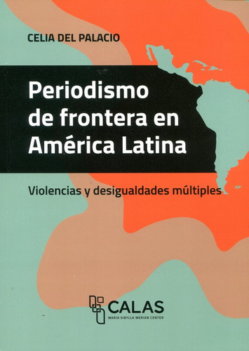 Libro Periodismo De Frontera - Celia Del Palacio