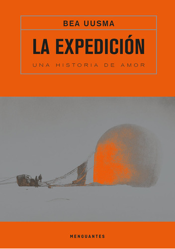 La Expediciãân. Una Historia De Amor, De Uusma, Bea. Editorial Ediciones Menguantes, Tapa Blanda En Español