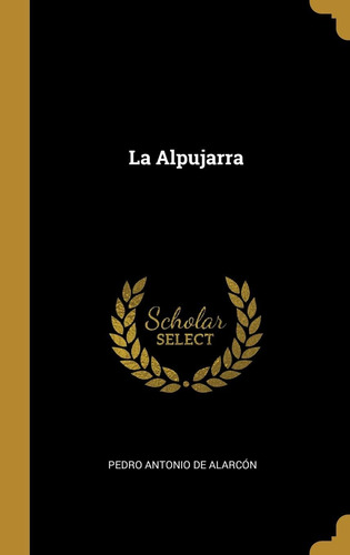 Libro La Alpujarra- Pedro Antonio De Alarcón