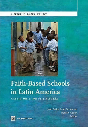 Faith-based Schools In Latin America, De Juan Carlos Parra Osorio. Editorial World Bank Publications, Tapa Blanda En Inglés