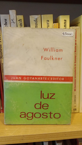 Luz De Agosto - William Faulkner - Ed Goyanarte