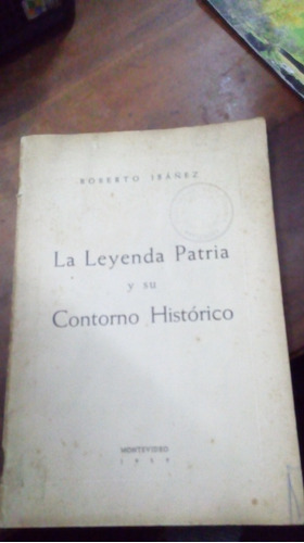 Libro  La Leyenda Patria Y Su Contorno Histórico