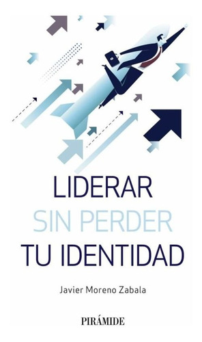 Liderar Sin Perder Tu Identidad, Moreno Zabala, Pirámide