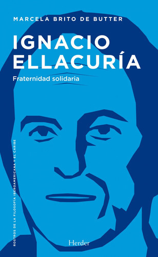 Ignacio Ellacuria Fraternidad Solidaria, De Brito De Butter, Marcela. Herder Editorial En Español