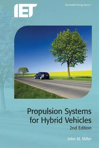 Propulsion Systems For Hybrid Vehicles, De John M. Miller. Editorial Institution Engineering Technology, Tapa Blanda En Inglés