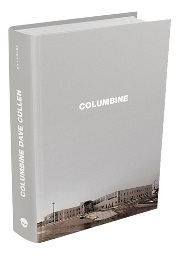 Columbine, de Cullen, Dave. Editora Darkside Entretenimento Ltda  Epp, capa dura em português, 2019