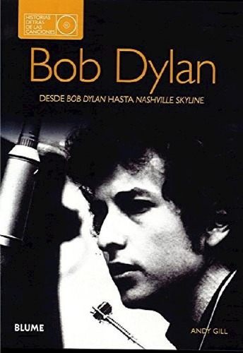 Libro - Bob Dylan Desde Bob Dylan Hasta Nashville Skyline (