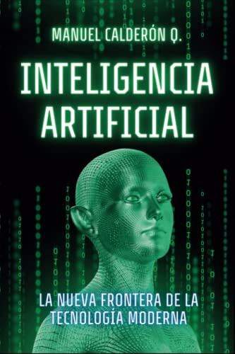 Inteligencia Artificial: La Nueva Frontera De La Tecnologia