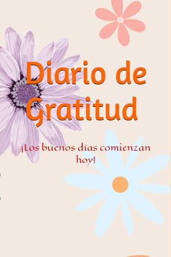 Diario De Gratitud: ¡los Buenos Días Comienzan Hoy! Lauren C