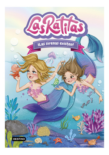 Las Ratitas 5. ¡Las sirenas existen!, de Las Ratitas. Serie Jóvenes influencers, vol. 5.0. Editorial Destino Infantil & Juvenil México, tapa blanda, edición 1.0 en español, 2023