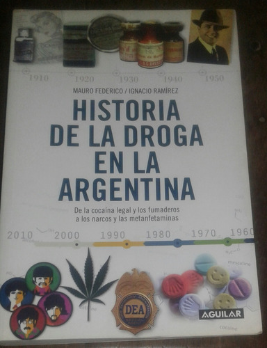 Historia De La Droga En La Argentina M Federico I Ramírez
